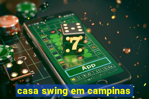 casa swing em campinas